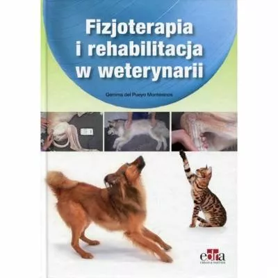Fizjoterapia i rehabilitacja w weterynarii - G. del Pueyo Montesinos