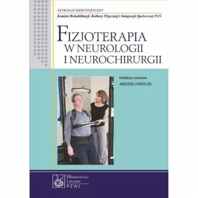 Fizjoterapia w neurologii i neurochirurgii - red. A. Kwolek
